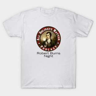 Robert Burns Night Matters! T-Shirt